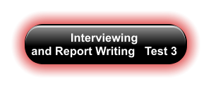 Interviewing  and Report Writing   Test 3