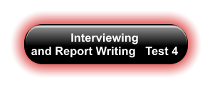 Interviewing  and Report Writing   Test 4