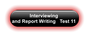 Interviewing  and Report Writing   Test 11