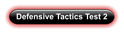 Defensive Tactics Test 2