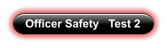 Officer Safety   Test 2