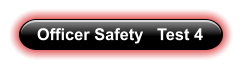 Officer Safety   Test 4
