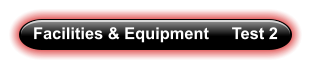 Facilities & Equipment     Test 2