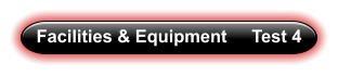 Facilities & Equipment     Test 4