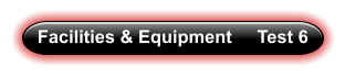 Facilities & Equipment     Test 6