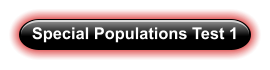 Special Populations Test 1