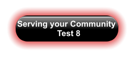 Serving your Community   Test 8