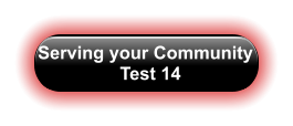 Serving your Community   Test 14