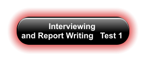 Interviewing  and Report Writing   Test 1