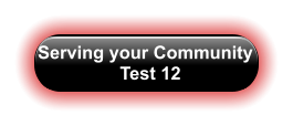 Serving your Community   Test 12