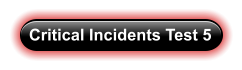 Critical Incidents Test 5