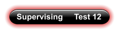 Supervising     Test 12