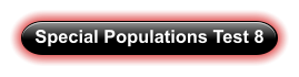 Special Populations Test 8