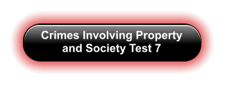 Crimes Involving Property and Society Test 7