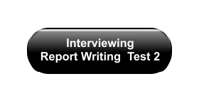 Interviewing  Report Writing  Test 2