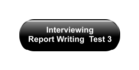 Interviewing  Report Writing  Test 3