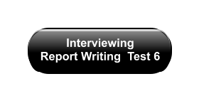 Interviewing  Report Writing  Test 6