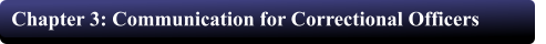 Chapter 3: Communication for Correctional Officers