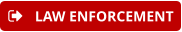 LAW ENFORCEMENT