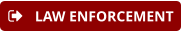 LAW ENFORCEMENT