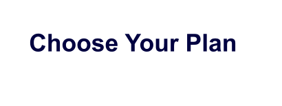 Choose Your Plan